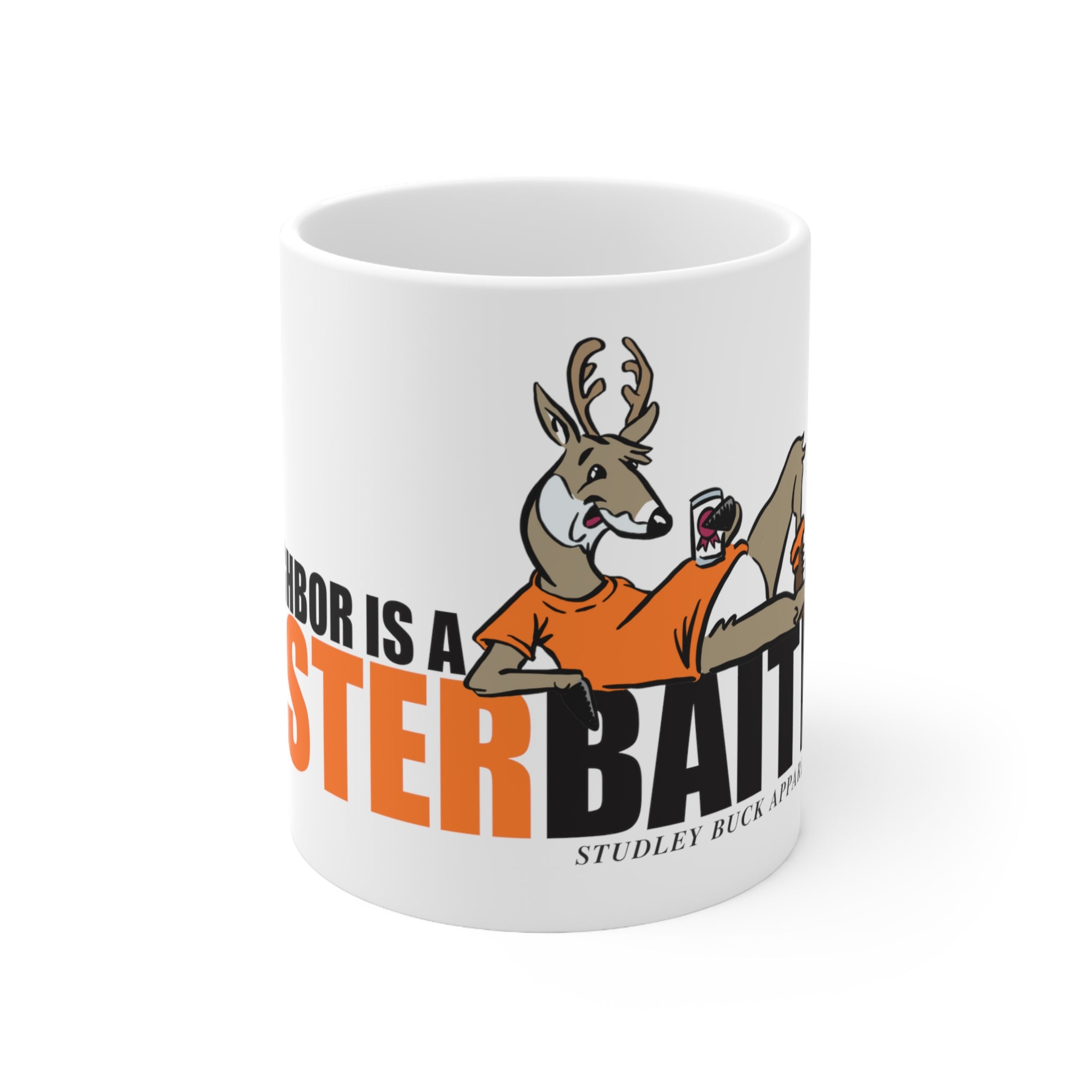 Studley Buck: My Neighbor is a Master Baiter Ceramic Mug 11oz