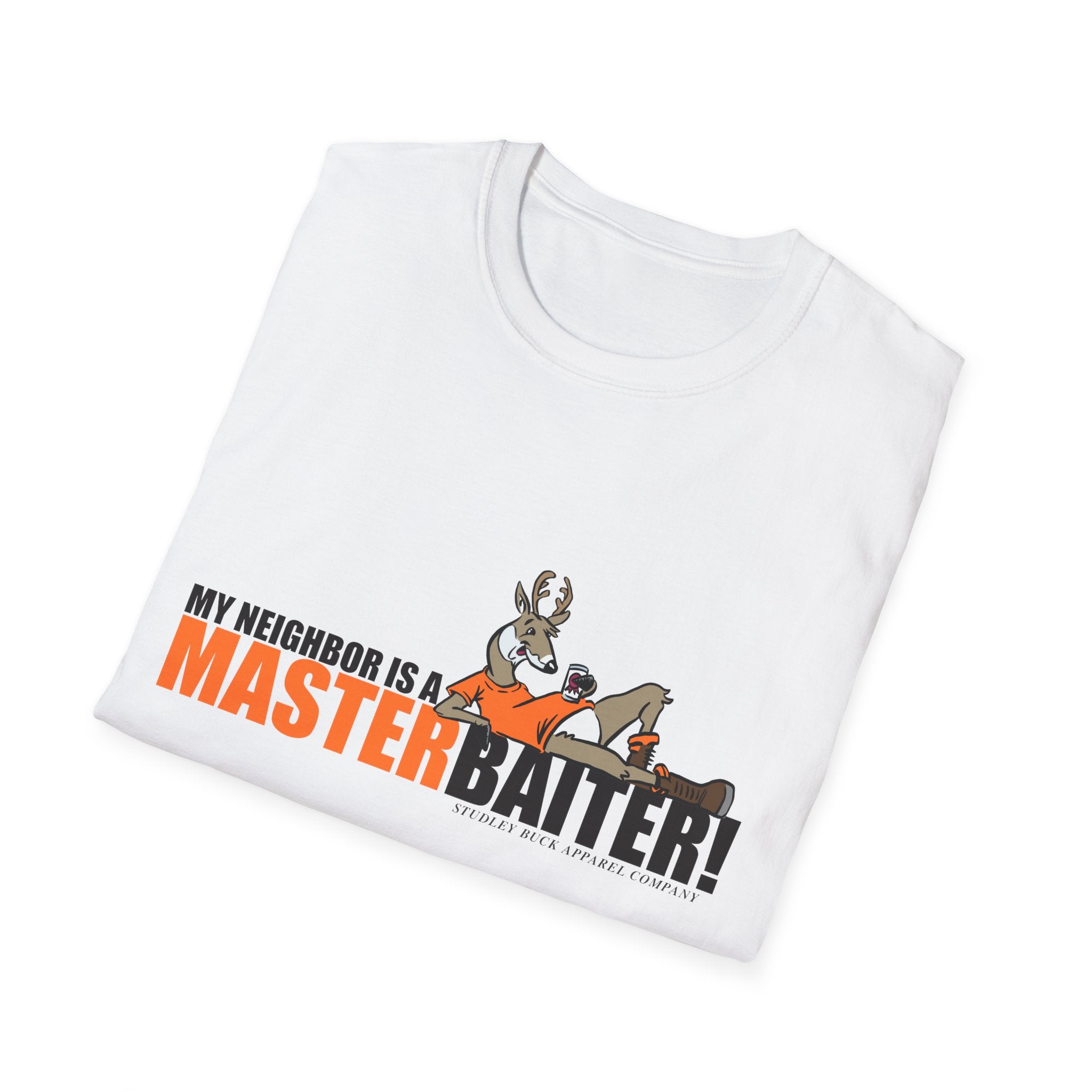 Studley Buck: My Neighbor Is A MasterBaiter! Unisex Softstyle T-Shirt