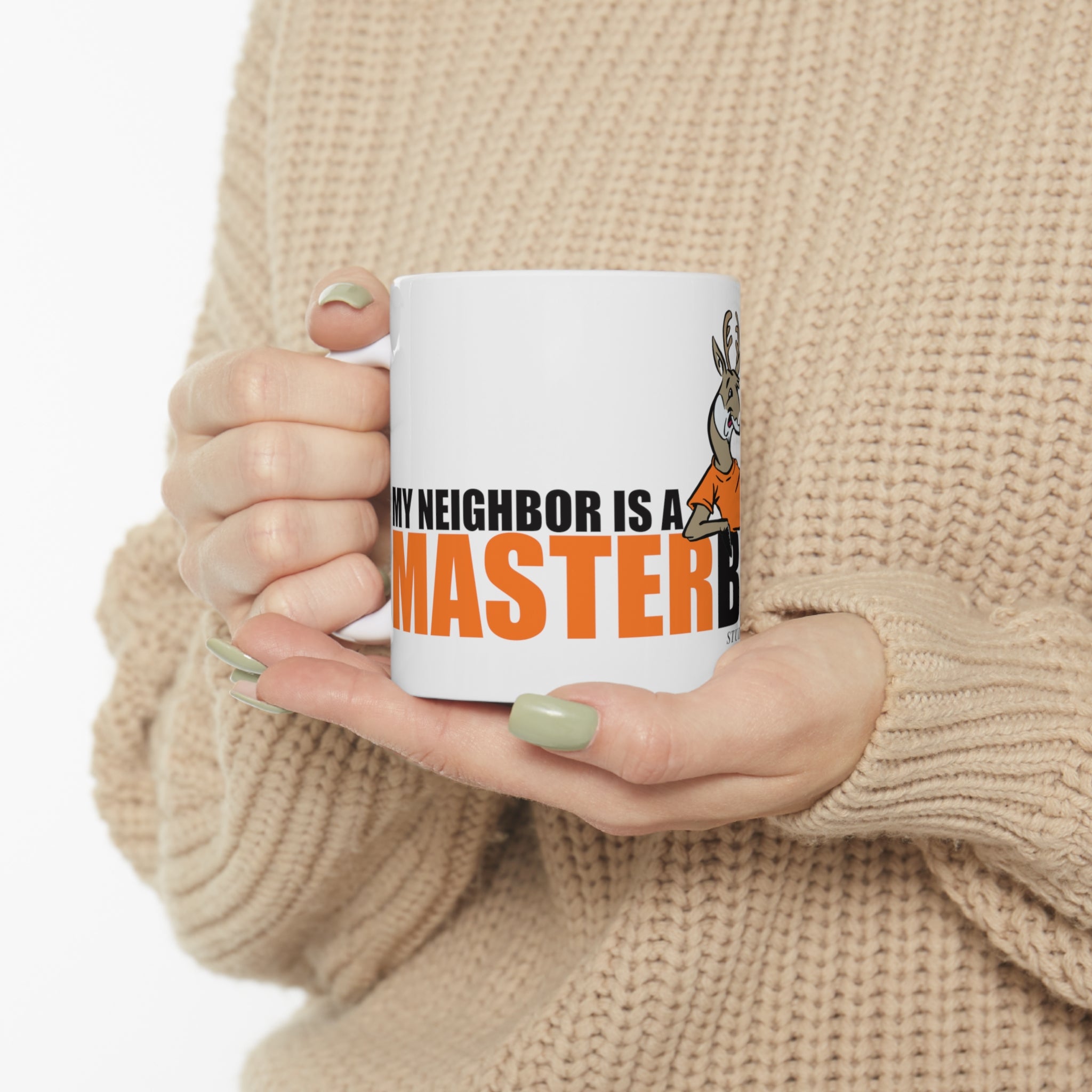 Studley Buck: My Neighbor is a Master Baiter Ceramic Mug 11oz