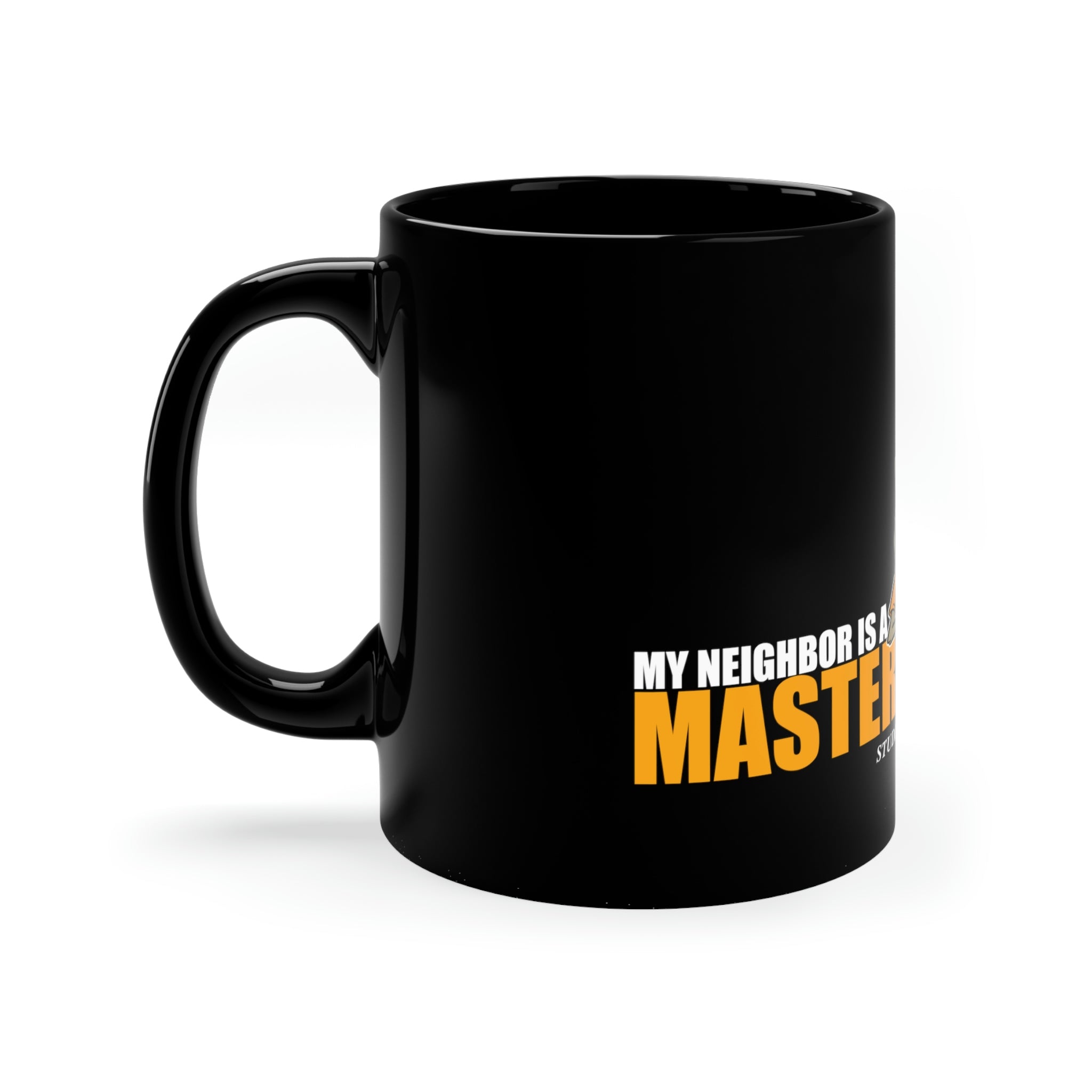 Studley Buck: My Neighbor is a MasterBaiter 11oz Black Mug