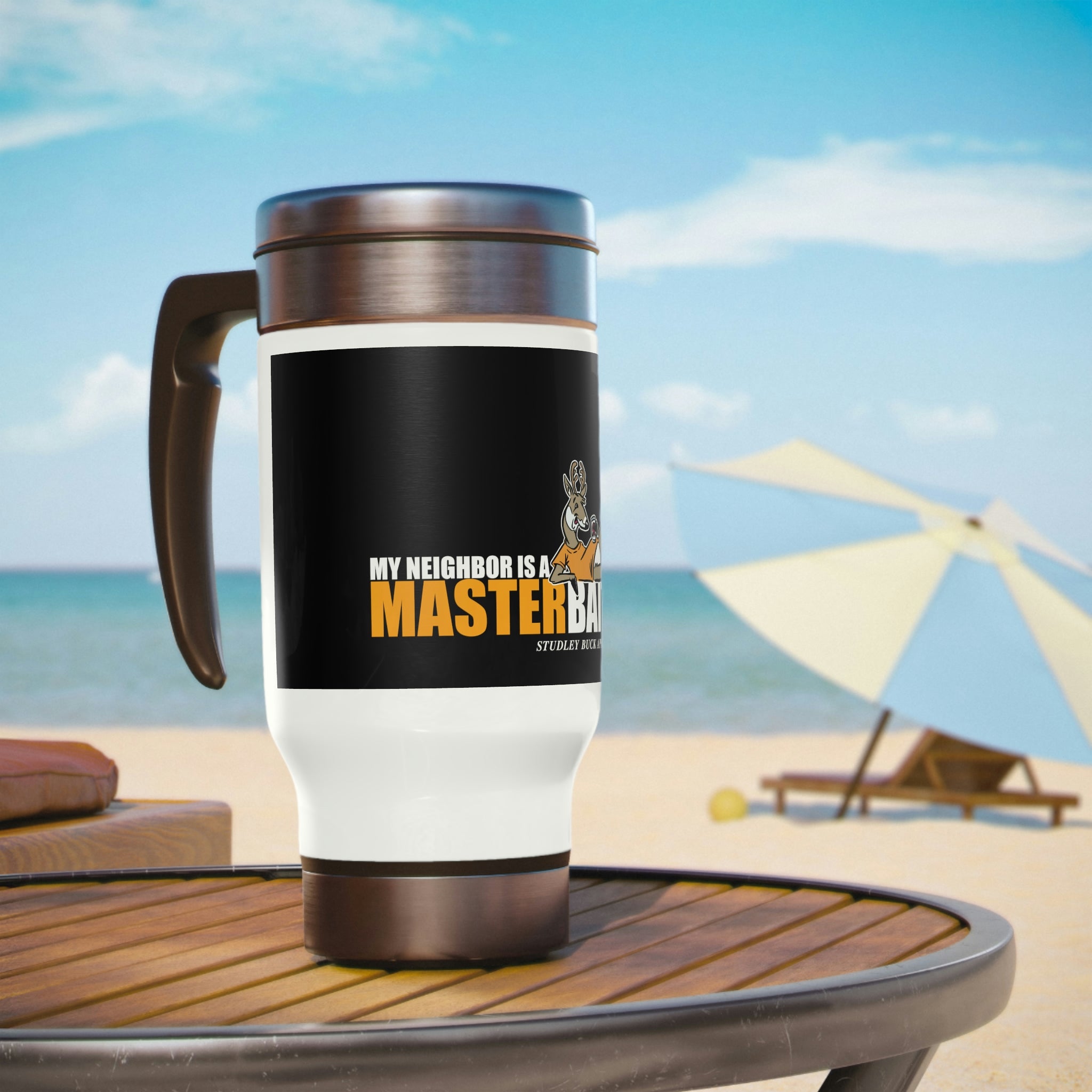 Studley Buck: My Neighbor is a MasterBaiter! Stainless Steel Travel Mug with Handle, 14oz