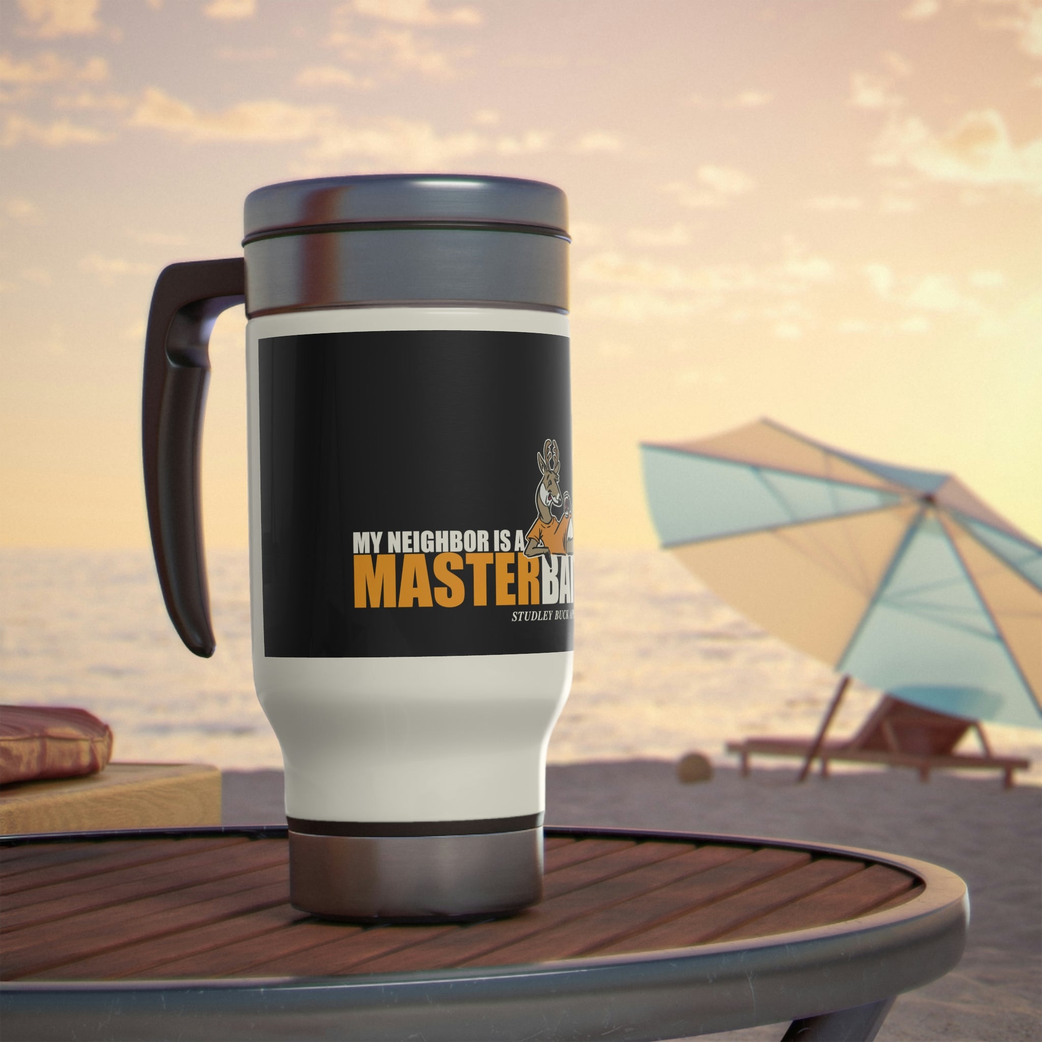 Studley Buck: My Neighbor is a MasterBaiter! Stainless Steel Travel Mug with Handle, 14oz