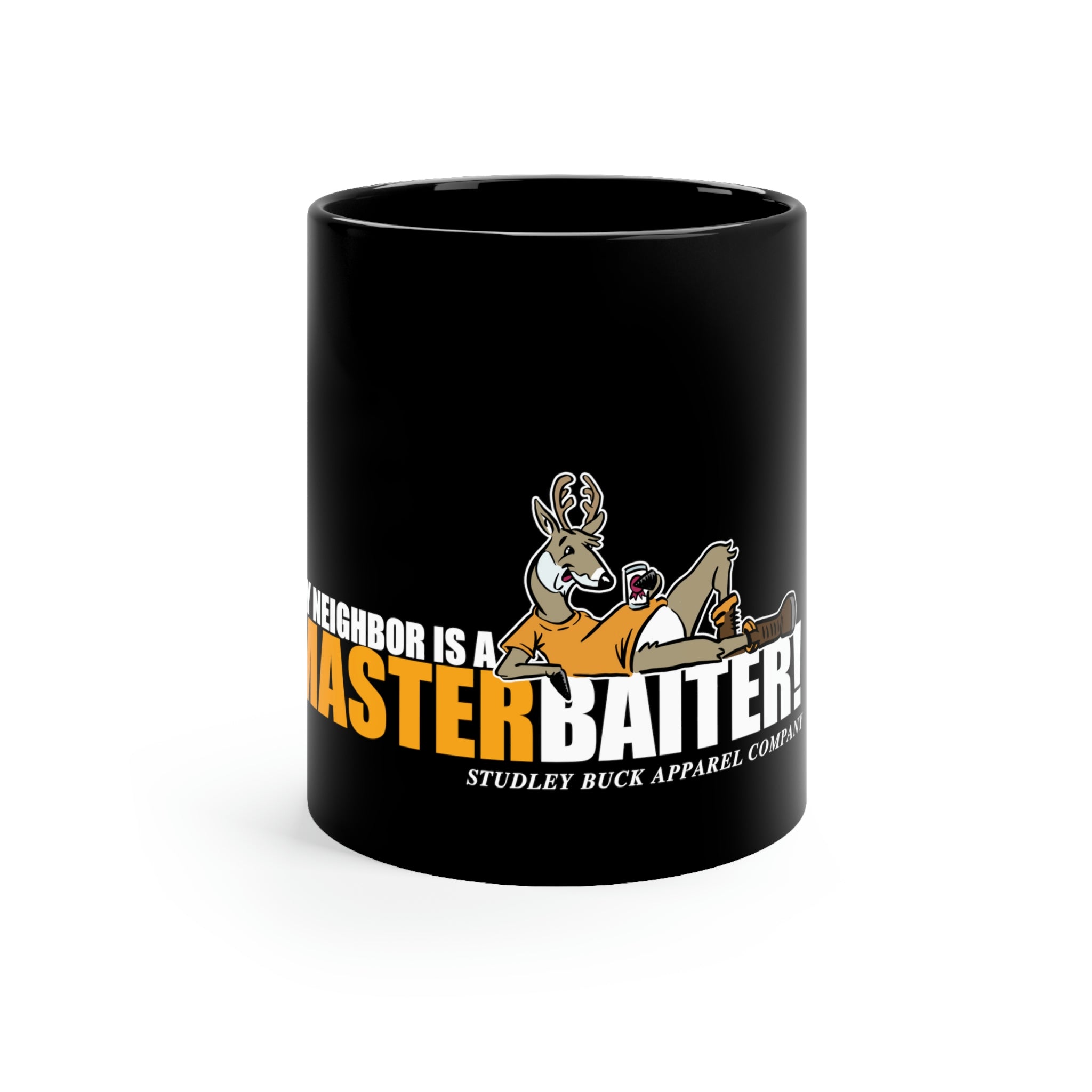 Studley Buck: My Neighbor is a MasterBaiter 11oz Black Mug